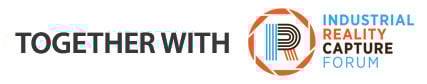 Together with the Industrial Reality Capture Forum